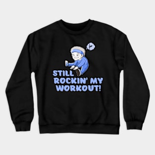 Grandma Ballet Still Rockin My Workout Funny Aging Exercise Crewneck Sweatshirt